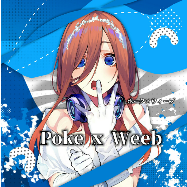 Poke x Weeb