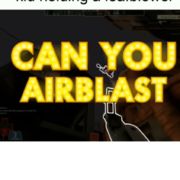CAN YOU AIRBLAST