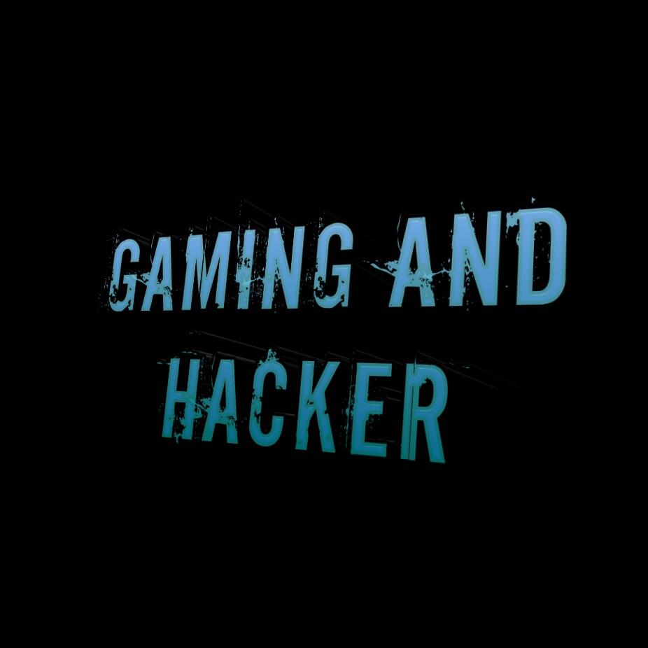 Gamingand Hacker