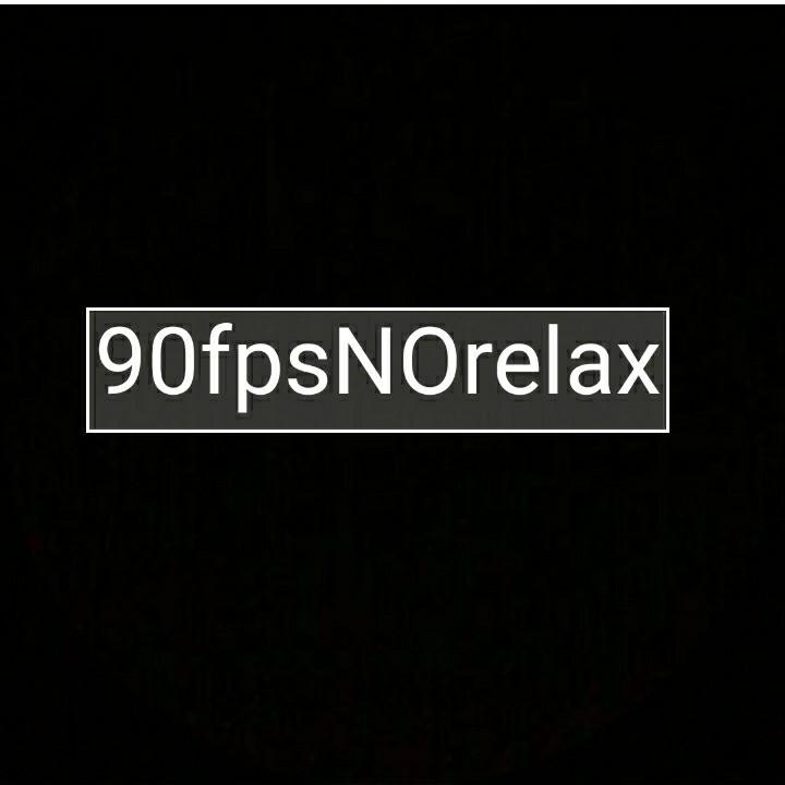 90fps NOrelax