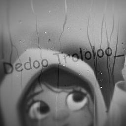 『dedootrololoo』ツ