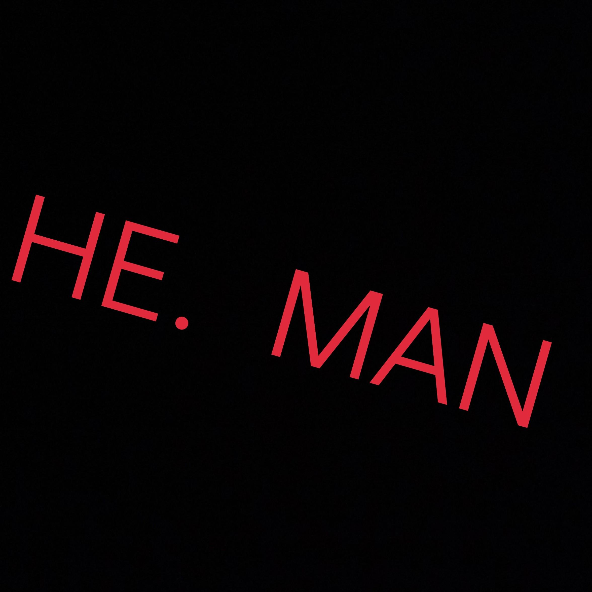 HE MAN